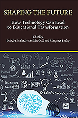 Shaping the Future: How Technology Can Lead to Educational Transformation