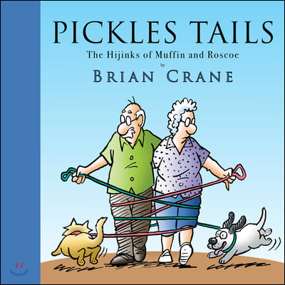 Pickles Tails Volume One: The Hijinks of Muffin & Roscoe: 1990-2007