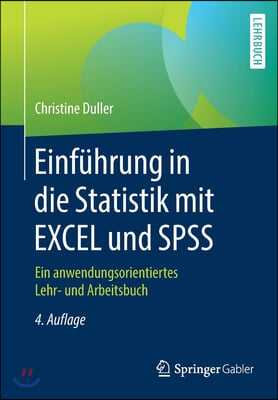 Einfuhrung in Die Statistik Mit Excel Und SPSS: Ein Anwendungsorientiertes Lehr- Und Arbeitsbuch