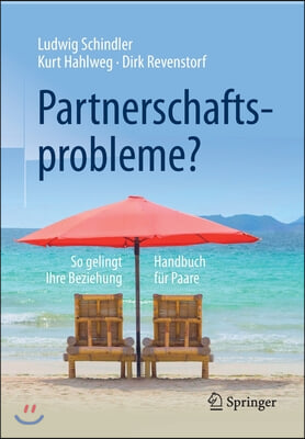 Partnerschaftsprobleme?: So Gelingt Ihre Beziehung - Handbuch Fur Paare