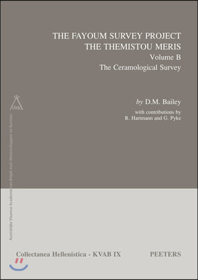 The Fayoum Survey Project: The Themistou Meris: Volume B: The Ceramological Survey