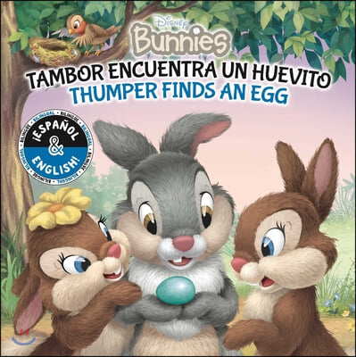 Thumper Finds an Egg / Tambor Encuentra Un Huevito (English-Spanish) (Disney Bunnies)