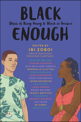 Black Enough: Stories of Being Young &amp; Black in America