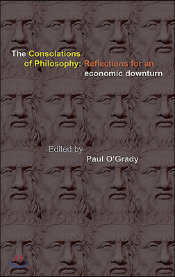 The Consolations of Philosophy: Reflections in an Economic Downturn