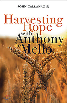Harvesting Hope with Anthony de Mello