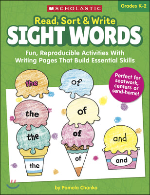 Read, Sort & Write: Sight Words: Fun, Reproducible Activities with Writing Pages That Build Essential Skills