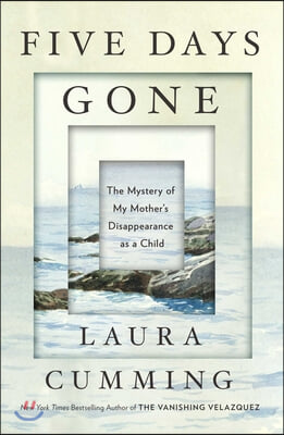 Five Days Gone: The Mystery of My Mother&#39;s Disappearance as a Child