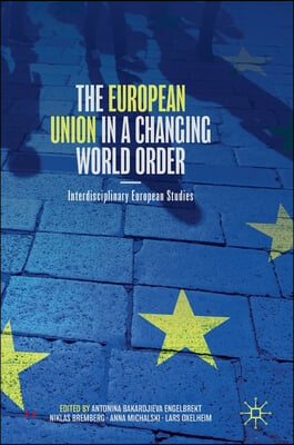 The European Union in a Changing World Order: Interdisciplinary European Studies