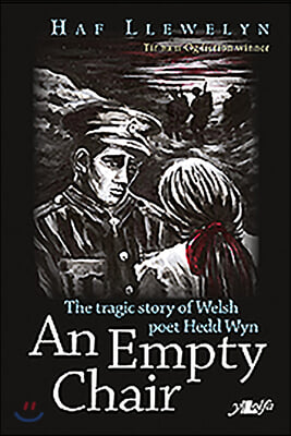 An Empty Chair: The Story of Welsh First World War Poet Hedd Wyn