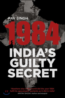 The 1984: India&#39;s Guilty Secret