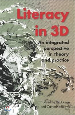 Literacy in 3D: An Integrated Perspective in Theory and Practice