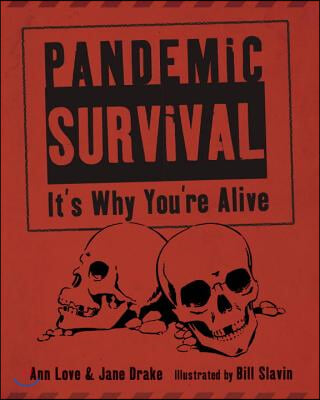 Pandemic Survival: It&#39;s Why You&#39;re Alive