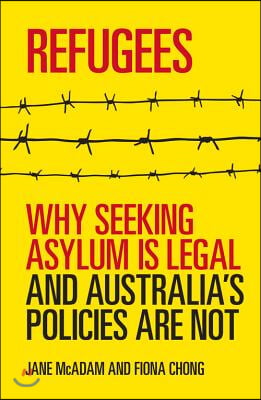 Refugees: Why Seeking Asylum Is Legal and Australia's Policies Are Not