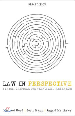 Law in Perspective: Ethics, Critical Thinking and Research 3rd Edition: Ethics, Critical Thinking and Research