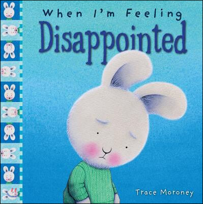 When I&#39;m Feeling Disappointed