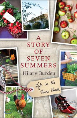 A Story of Seven Summers: Life at the Nuns&#39; House