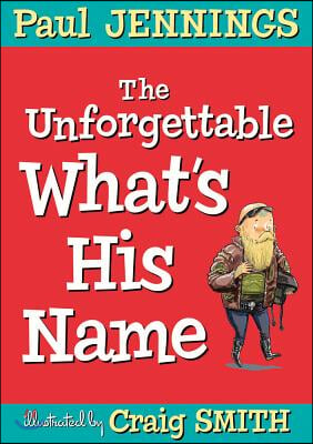 The Unforgettable What&#39;s His Name