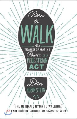 Born to Walk: The Transformative Power of a Pedestrian ACT