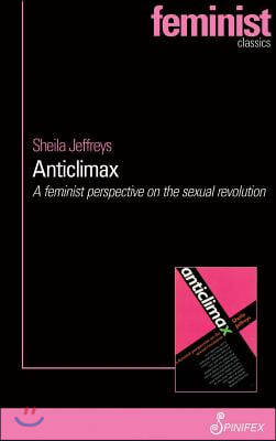 Anticlimax: A Feminist Perspective on the Sexual Revolution