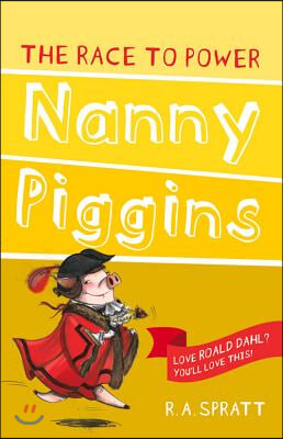 Nanny Piggins and the Race to Power: Volume 8