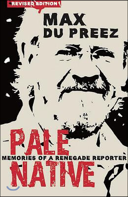 Pale Native: Memories of a Renegade Reporter