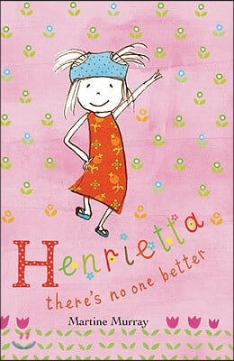 Henrietta There&#39;s No One Better