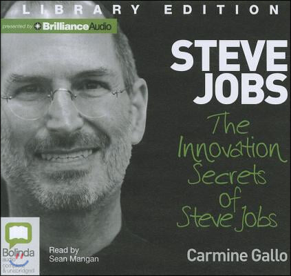 The Innovation Secrets of Steve Jobs