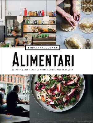 Alimentari: Salads + Other Classics from a Little Deli That Grew