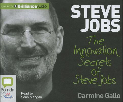 The Innovation Secrets of Steve Jobs