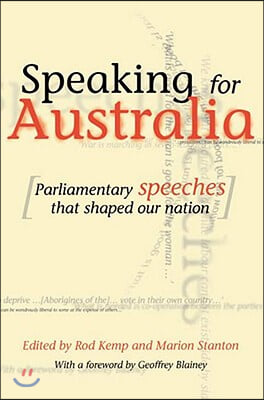 Speaking for Australia: Parliamentary Speeches That Shaped the Nation