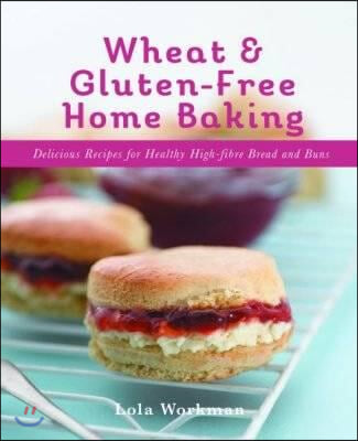 Wheat and Gluten-Free Home Baking