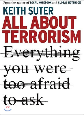 All about Terrorism: Everything You Were Too Afraid to Ask