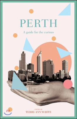 Perth: A Guide for the Curious