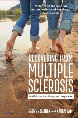 Recovering from Multiple Sclerosis: Real Life Stories of Hope and Inspiration