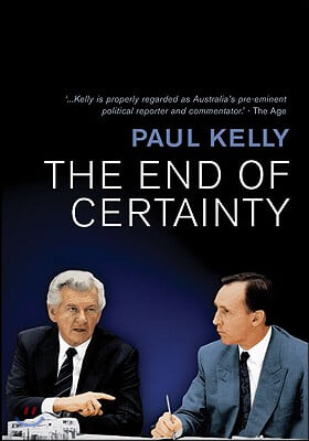 The End of Certainty: Power, Politics & Business in Australia