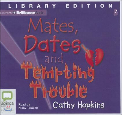 Mates, Dates and Tempting Trouble