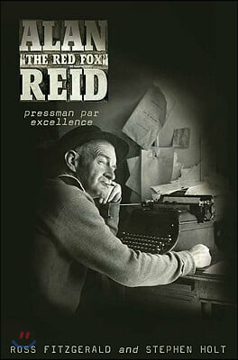 Alan &#39;The Red Fox&#39; Reid: Pressman Par Excellence