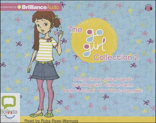 The Go Girl Collection 2: Camp Chaos/Sister Spirit/Birthday Girl/Sink or Swim/Back to School/The Worst Gymnast