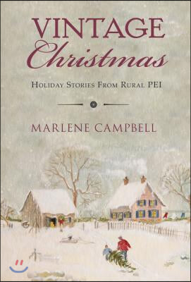 Vintage Christmas: Holiday Stories from Rural Pei