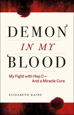 Demon in My Blood: My Fight with Hep C - And a Miracle Cure (Hepatitis C)