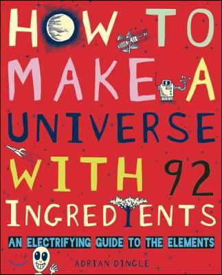 How to Make a Universe With 92 Ingredients