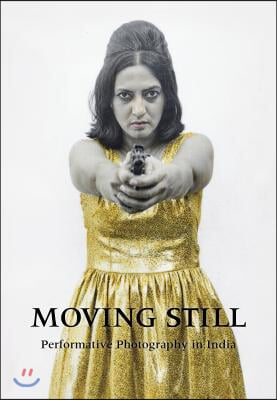 Moving Still: Performative Photography in India