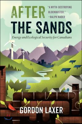 After the Sands: Energy and Ecological Security for Canadians