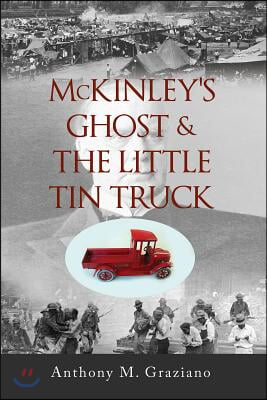 McKinley&#39;s Ghost &amp; the Little Tin Truck: Volume 127