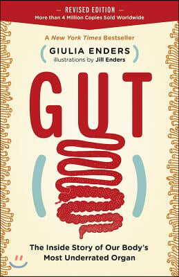 Gut: The Inside Story of Our Body&#39;s Most Underrated Organ (Revised Edition)