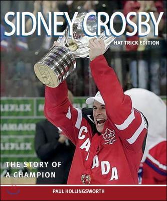 Sidney Crosby, Hat Trick Edition: The Story of a Champion