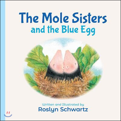 The Mole Sisters and the Blue Egg