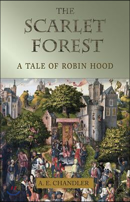 The Scarlet Forest: A Tale of Robin Hood