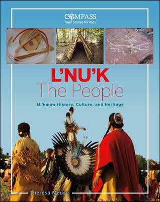 L&#39;Nu&#39;k: The People: Mi&#39;kmaw History, Culture and Heritage