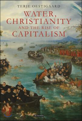 Water, Christianity and the Rise of Capitalism